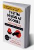 System Design at Google: Engineering Peak for Interviews