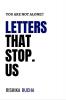 LETTERS THAT STOP US