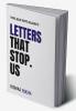 LETTERS THAT STOP US