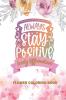 Lovely Affirmations and Flowers Coloring Book : Color Inspirational Adult and Teen Coloring Book Mindfulness Positivity and Inspiration to Boost Self-love with Hand-drawn Botanicals