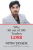 Why 90 out of 100 Traders Lose: 7 reasons why traders lose money in stock market