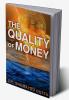 The Quality of Money