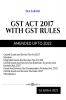 GST ACT 2017 WITH GST RULES | AMENDED UP TO 2022 | 1st Edition 2023