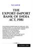 THE EXPORT-IMPORT BANK OF INDIA ACT 1981 | 1st Edition 2023