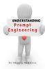 Understanding Prompt Engineering