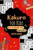 Kakuro for Kids : Easy & Medium Level (200 Puzzles With Solution)