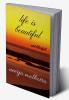 life is beautiful : and blissful