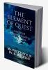 THE ELEMENT OF QUEST : A STUDY ON HERMANN HESSE'S SIDDHARTHA