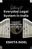 gateway to everyday legal system in India : laws every indian citizen must know