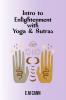 Intro to Enlightenment with Yoga & Sutras