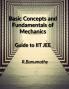 Basic Concepts and Fundamentals of Mechanics: Guide to IIT JEE