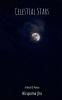 Celestial Stars : A Book Of Poetry