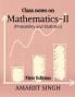 Class notes on Mathematics –II (Probability and Statistics) : Mathematics –II (Probability and Statistics)