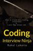 Coding Interview Ninja : How to Crush Your Coding Interviews and Land Your Dream Job