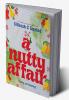 A Nutty Affair : Funny yet Shocking!