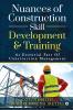 Nuances of Construction Skill Development and Training : As Essential Part Of Construction Management