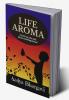 LIFE AROMA : (Feel Your Life With Heart Touching Poems)