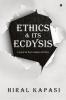Ethics & its Ecdysis : A Quest for the Evolution of Ethics