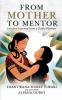 From Mother To Mentor : Lessons Learned from a Godly Woman