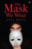 The Mask We Wear