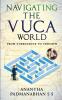 Navigating the VUCA World : From Turbulence to Triumph