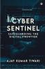 Cyber Sentinel : Safeguarding the Digital Frontier