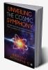Unveiling the Cosmic Symphony : Understanding the universe from quarks to superclusters