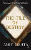 The Tile of Destiny : Become a Collector of the Greatest Instrument of Wealth and Prosperity