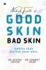 Good Skin Bad Skin : Habits that define your skin