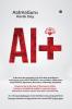 AI+ : Artificial Intelligence is Externally Limited while AI+ is ‘The Possibility of Decoding the Infinite Within You'