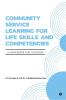 Community Service Learning for Life Skills and Competencies : A Handbook for Teachers