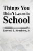 Things You Didn't Learn in School