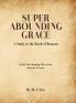 Super Abounding Grace