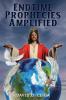 Endtime Prophecies Amplified