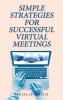 Simple Strategies for Successful Virtual Meetings
