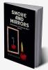SMOKE AND MIRRORS : A Collection of Fictional Short stories