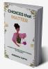 CHOICES THAT MATTER : A Self-Help book to help you (re)take the right path