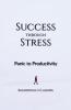 Success Through Stress: Panic To Productivity