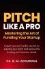 Pitch Like A Pro: Mastering the Art of Funding  Your Startup