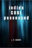 India'S Soul Possessed : New India: Secular? Democratic?