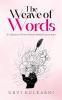 The Weave of Words : A Collection of Woven Words- birthed from my heart