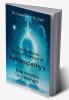 The Quantum Healing Potential of Homeopathy's: New Horizons in treatment: Use of Quantum physics in healing diseases by modern homeopathy practices