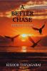 A BETTER CHASE