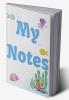 My Notes Journal: Journal with Seaworld Background for kids - Multiple-Use Journal for Children (Daily Notes Thoughts Memories Hints Gratitude) - 100 Pages - (6 x 9 inches)