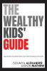 The Wealthy Kids’ Guide: Equipping Children For Lifelong Financial Success