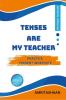 TENSES ARE MY TEACHER: Practice Present Indefinite For Speaking English