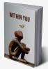 Within you