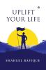 Uplift Your Life