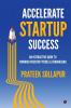 Accelerate Startup Success: An Interactive Guide to Winning Investor Pitches and Fundraising