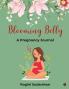 Blooming Belly : A Pregnancy Journal